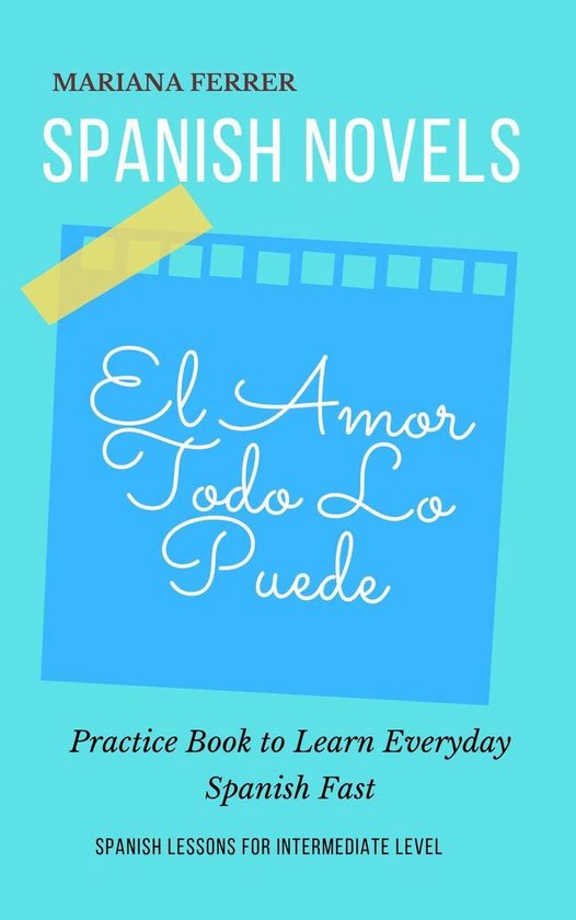 B1 Intermediate Level - Spanish Novels: El Amor Todo lo Pued ... - cover