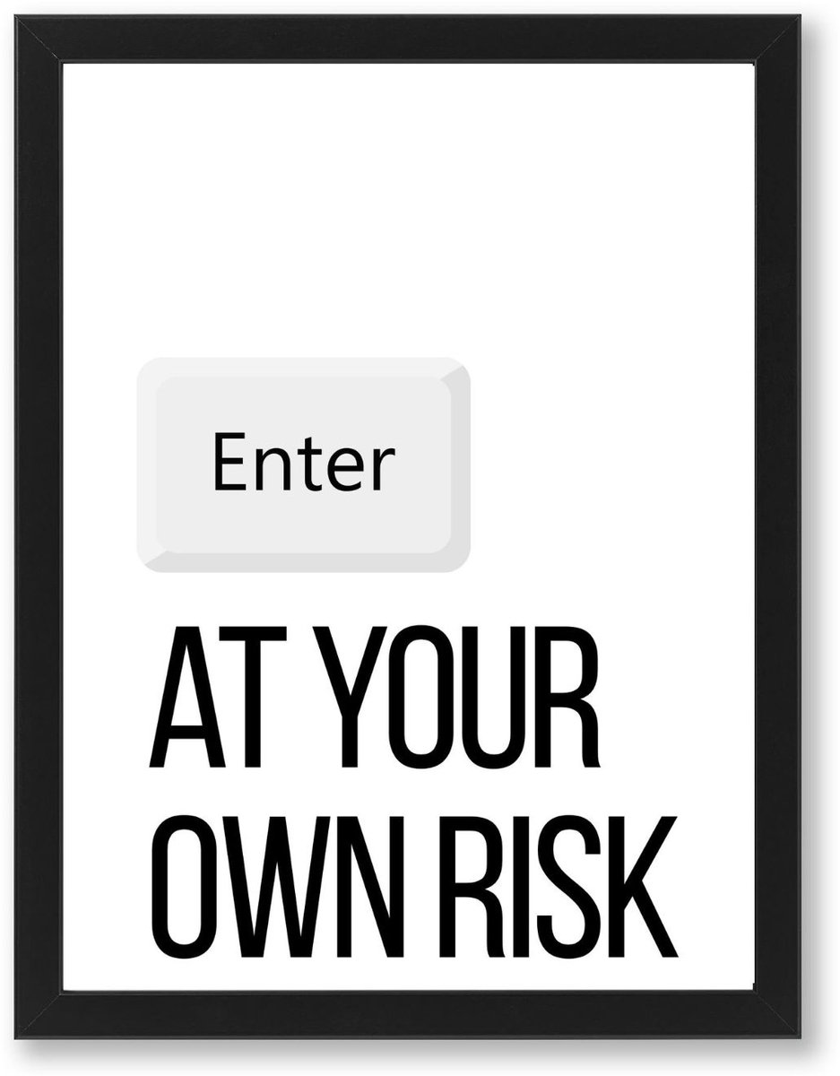 PRNTS Poster - Enter at your own risk - Poster met quote - Zwarte lijst - Wanddecoratie - 21x30cm