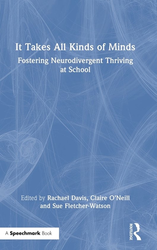 It Takes All Kinds of Minds: Fostering Neurodivergent Thrivi ... - cover