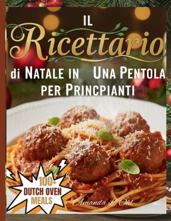 Il Ricettario di Natale in Una Pentola per Principianti