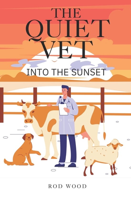 A Quiet Vet-The Quiet Vet Into the Sunset - cover