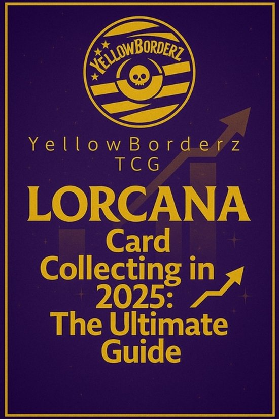 YellowBorderz TCG Lorcana Card Collecting in 2025 - cover