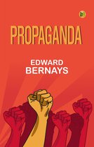 Boekomslag met de titel PROPAGANDA van Edward Bernays, met rode en gele vuisten op een rode achtergrond.