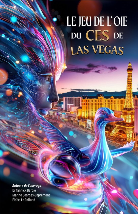 Couverture de livre représentant une figure féminine abstraite aux néons lumineux et un canard, avec Las Vegas en arrière-plan et le texte 'LE JEU DE L'OIE DU CES DE LAS VEGAS'.