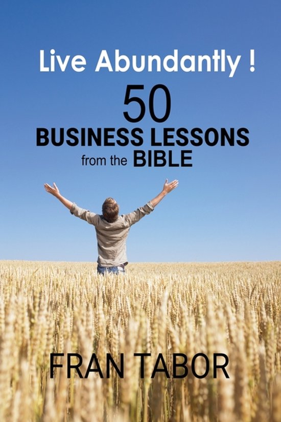 Live Abundantly! 50 Business Lessons from the Bible - cover