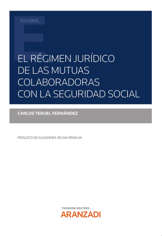 El Régimen Jurídico de las Mutuas Colaboradoras con la Seg ... - cover
