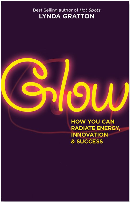 Boekcover 'Glow' van Lynda Gratton, met de titel in geel neonlicht op een paarse achtergrond.