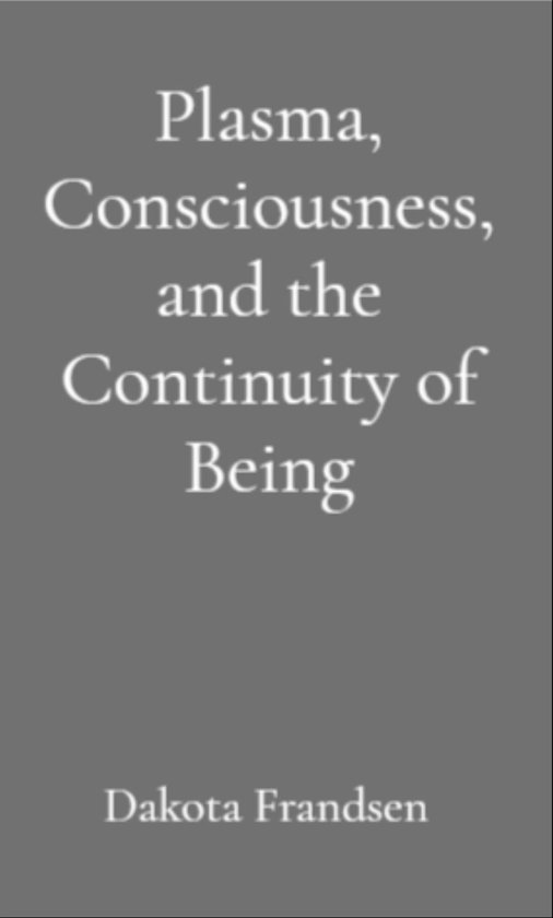 Plasma, Consciousness, and the Continuity of Being - cover