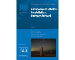 Proceedings of the International Astronomical Union Symposia and Colloquia- Astronomy and Satellite Constellations (IAU S385)