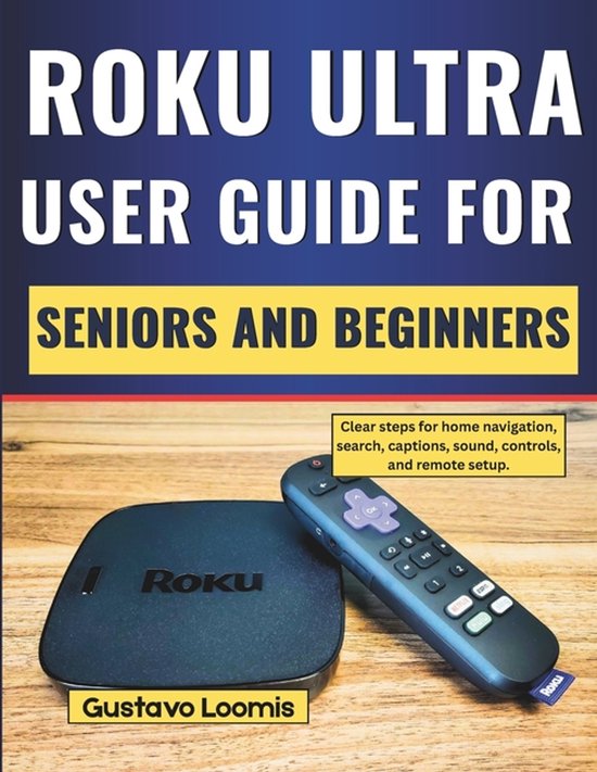 Roku Ultra user guide for seniors and beginners - cover