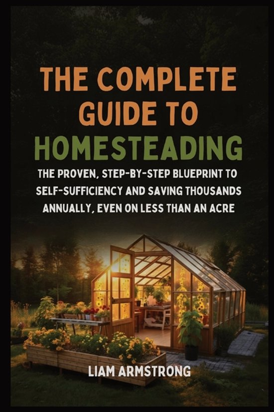 The Complete Guide To Homesteading - cover