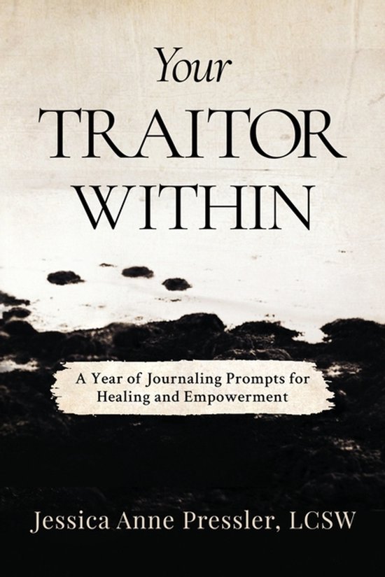 Your Traitor Within, Jessica Anne Pressler Lcsw 9781966074854