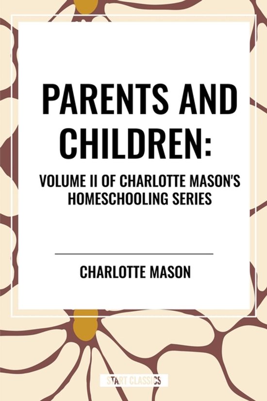 Parents and Children, of Charlotte Mason's Original Homescho ... - cover