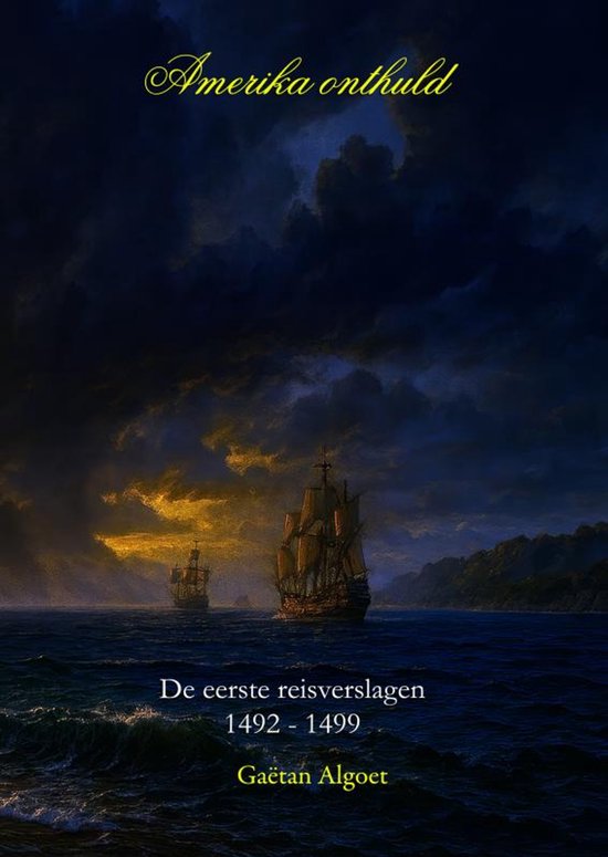 Amerika onthuld - De eerste reisverslagen 1492-1499