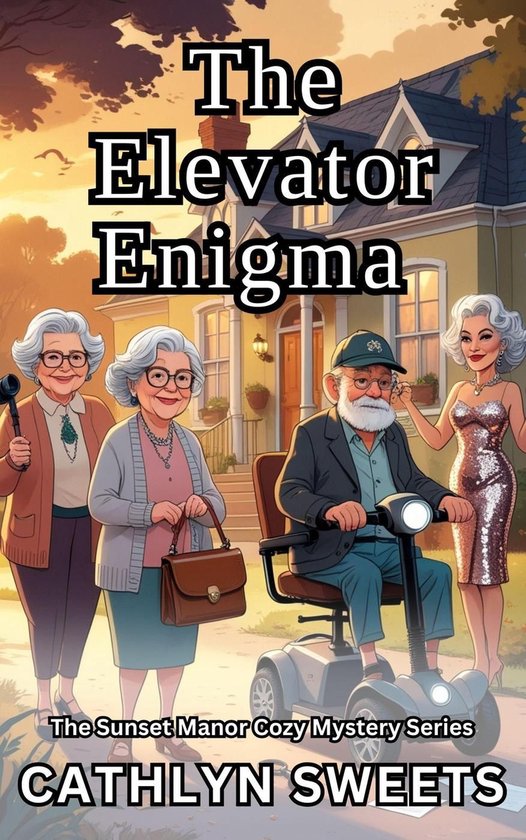 The Sunset Manor Mystery Series 10 - The Elevator Enigma (ebook ...