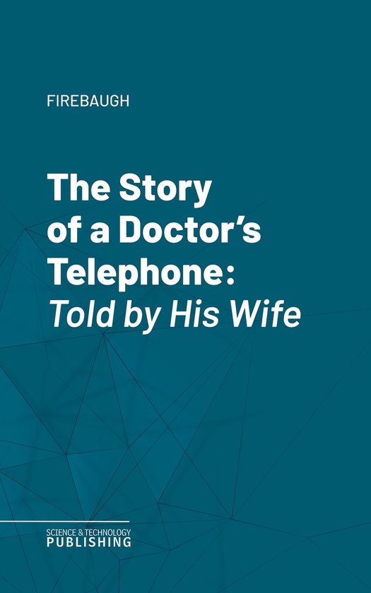 The Story of a Doctor's Telephone - cover