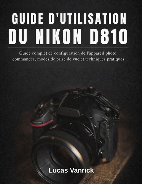 Guide d'Utilisation Du Nikon D810 - cover