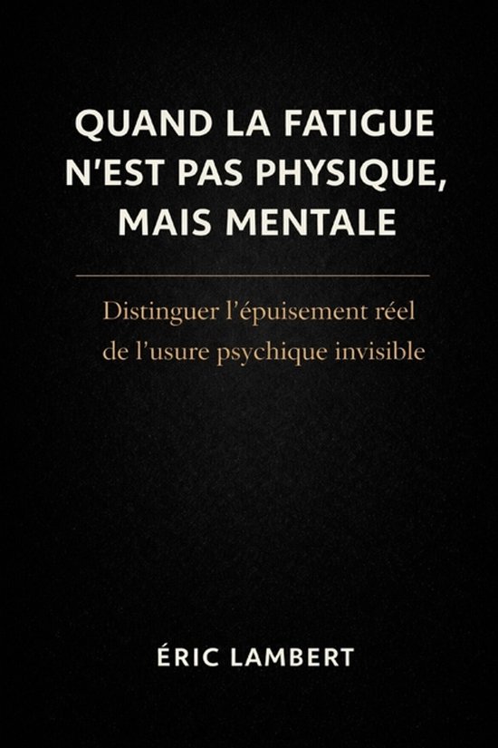 Quand la Fatigue N'est Pas Physique mais Mentale - cover