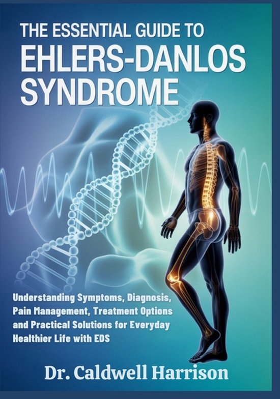 The Essential Guide to Ehlers-Danlos Syndrome - cover
