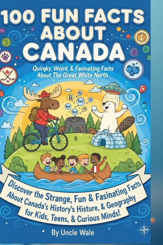 100 Fun Facts About Canada