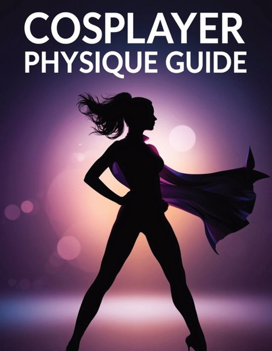 Cosplayer Physique Guide - cover