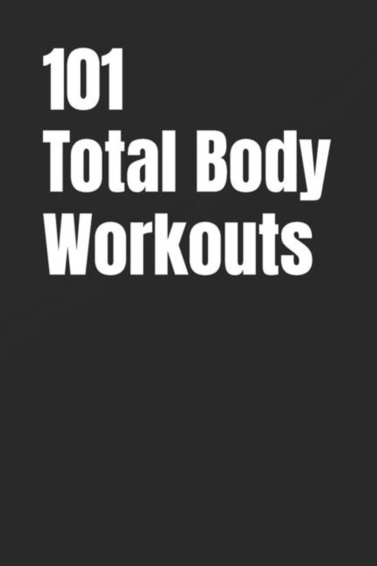 The 101 Workout- 101 Total Body Workouts - cover