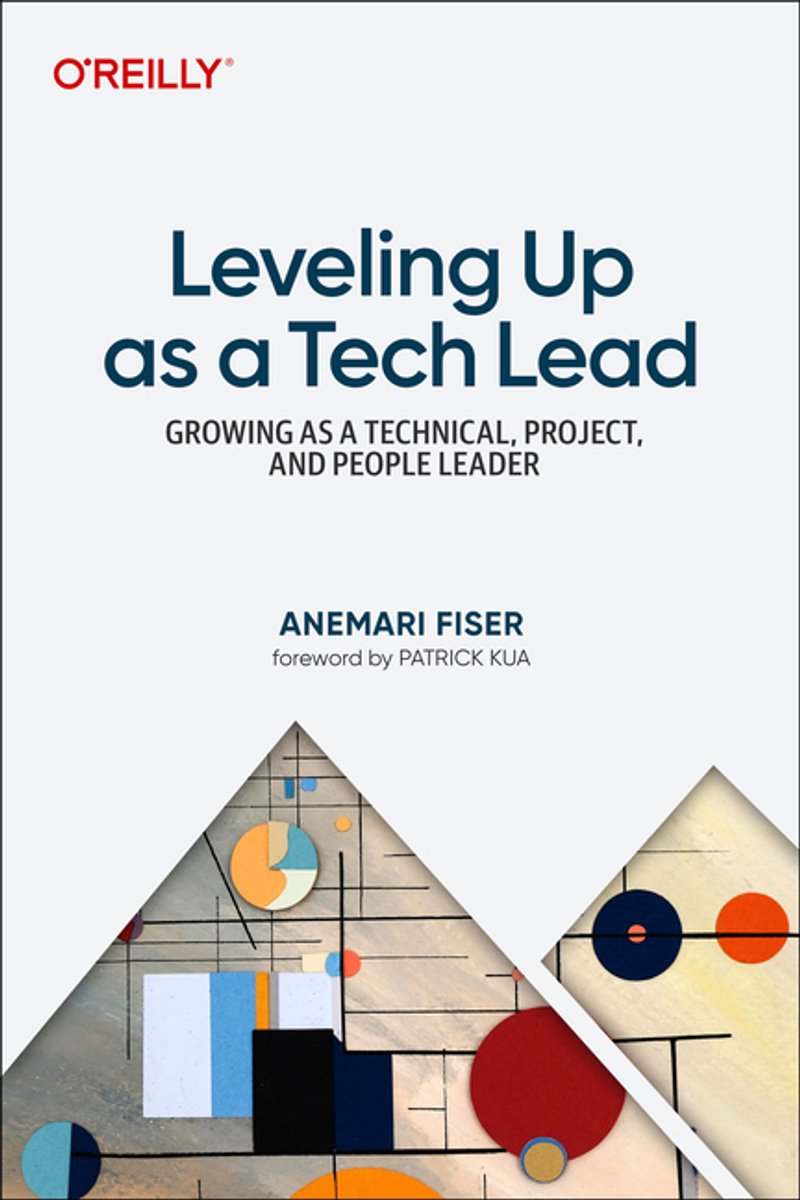 Omslag van Leveling Up as a Tech Lead: Growing as a Technical, Project, and People Leader