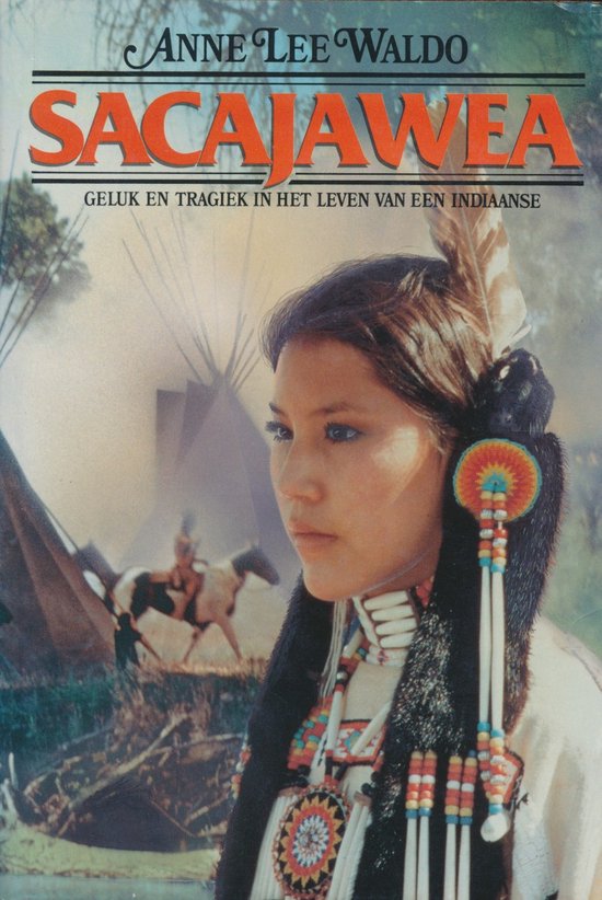 Sacajawea, geluk en tragiek in het leven van een Indiaanse