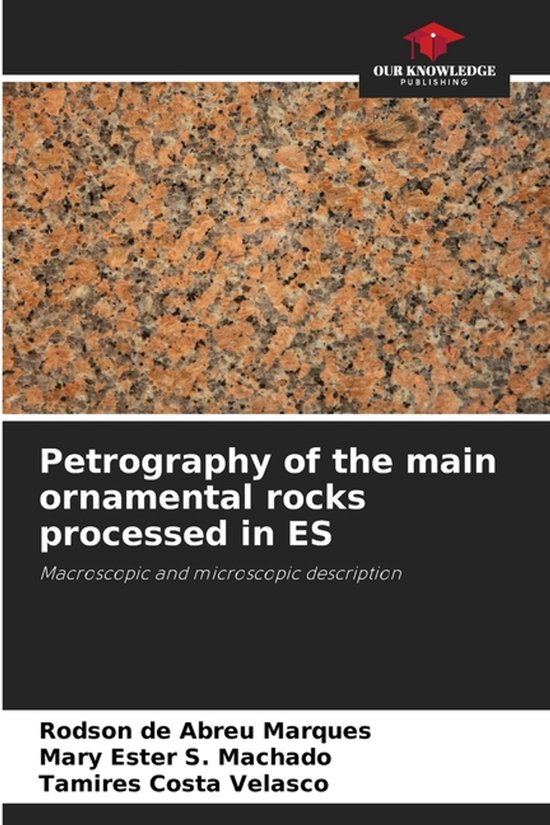 Petrography of the main ornamental rocks processed in ES ...