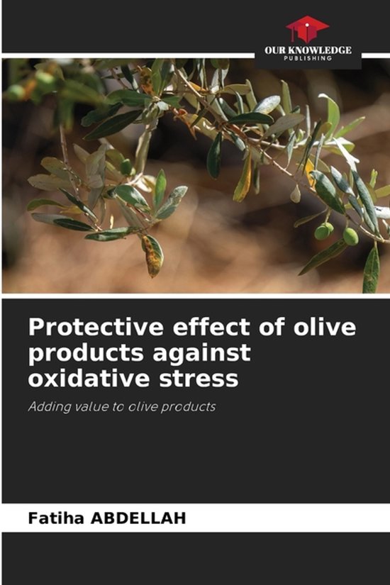 Protective effect of olive products against oxidative stress ...