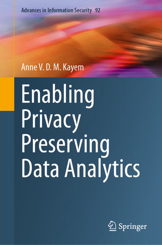Advances in Information Security92- Enabling Privacy Preserv ... - cover