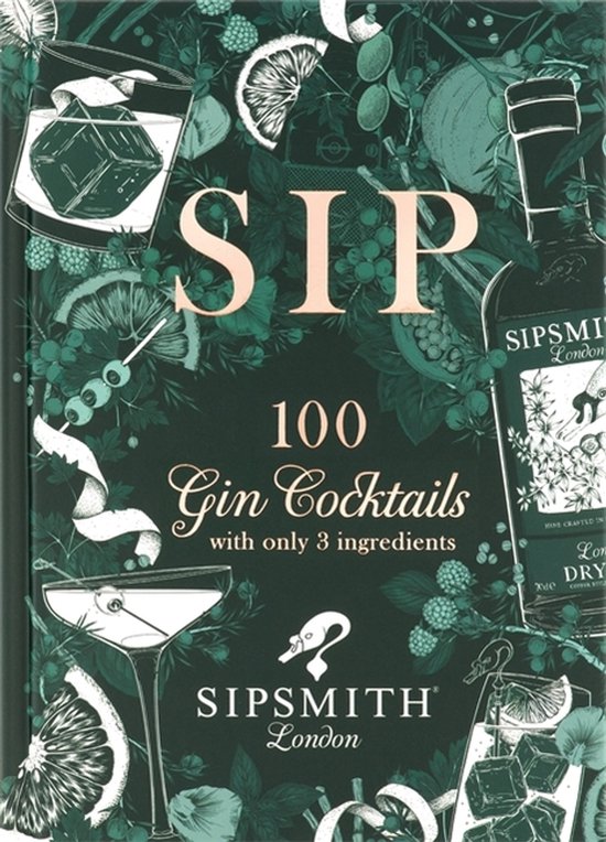 Livre 'SIP 100 Gin Cocktails with only 3 ingredients', avec illustrations de gin Sipsmith London et de cocktails.