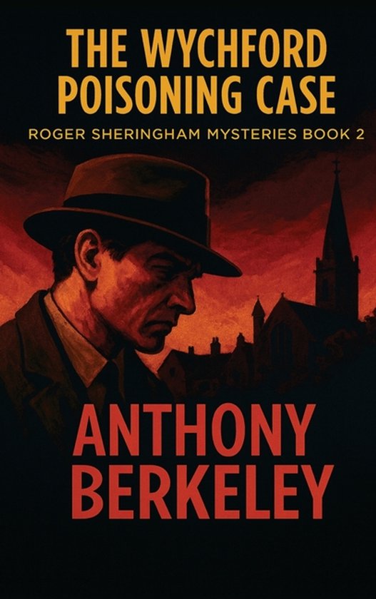 Roger Sheringham Mysteries-The Wychford Poisoning Case - cover