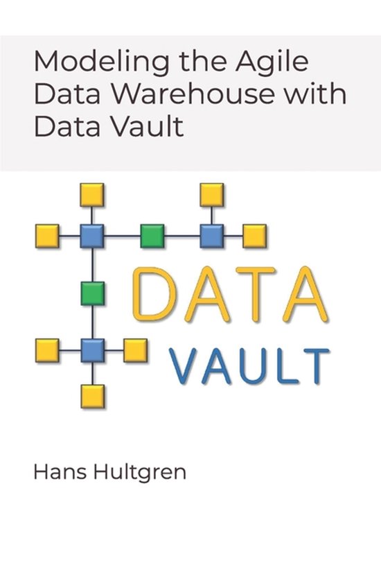Modeling the Agile Data Warehouse with Data Vault | 9780615723082 ...