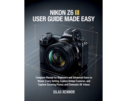 Nikon Z6 III User Guide Made Easy