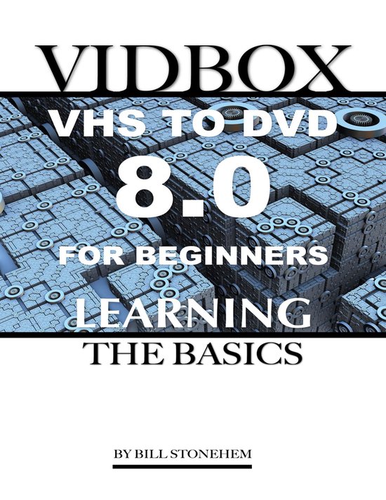 Vidbox Vhs to Dvd 8.0 for Beginners: The Basics - cover