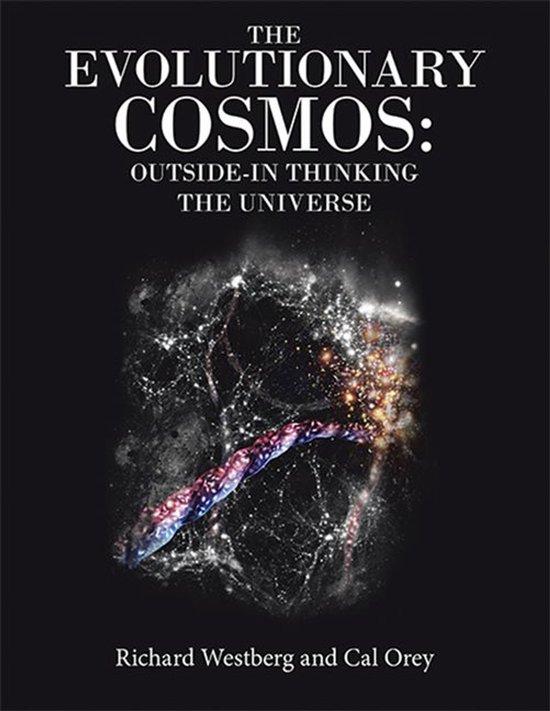 The Evolutionary Cosmos: Outside-In Thinking the Universe - cover