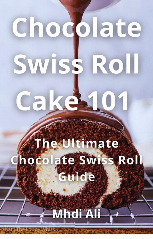 Chocolate Swiss Roll Cake 101 - cover
