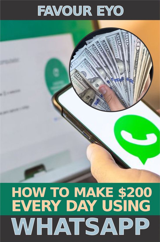 HOW TO MAKE $200 EVERY DAY USING WHATSAPP