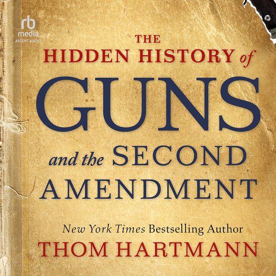 The Hidden History of Guns and the Second Amendment - cover