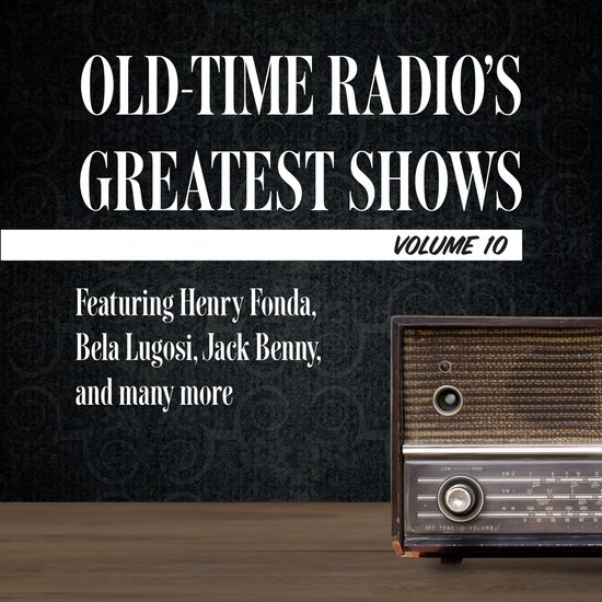 Old-Time Radio's Greatest Shows, Volume 10 - cover