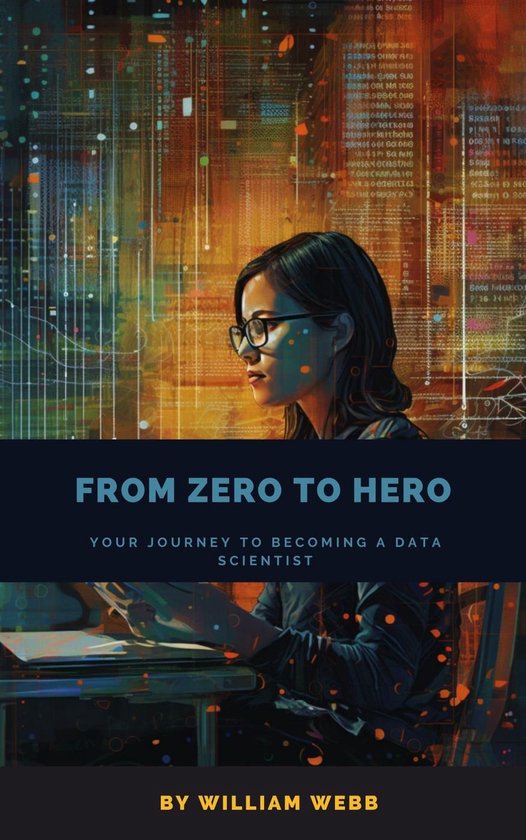 From Zero to Hero: Your Journey to Becoming a Data Scientist - cover