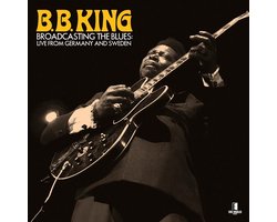 B.B. King - Broadcasting The Blues Live From Germany And Sweden (2 CD)