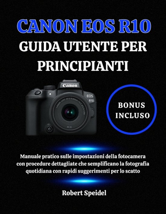 Canon EOS R10 Guida Utente Per Principianti - cover