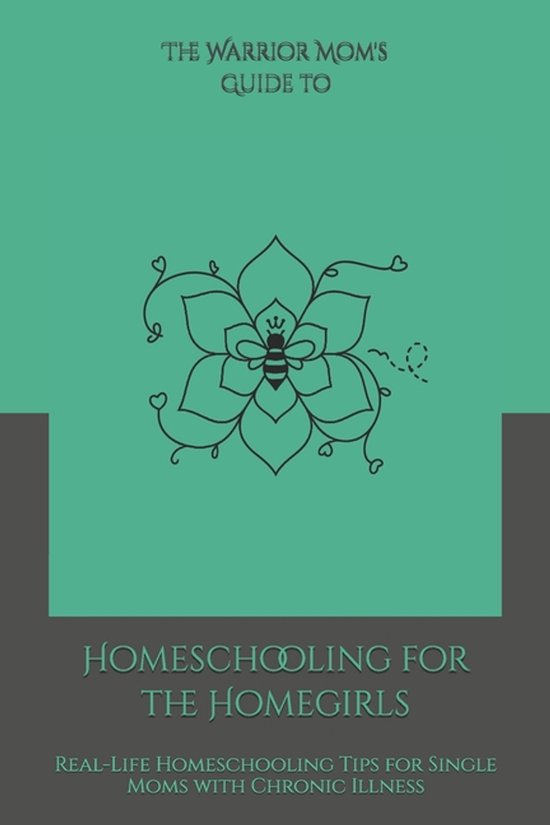 The Warrior Mom Guide to Homeschooling for the Homegirls - cover