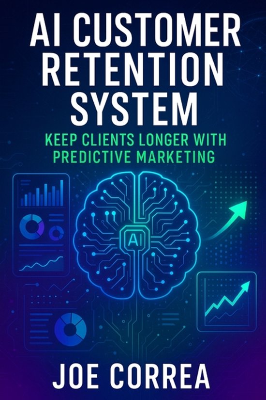 The AI Business Marketing Mastery- AI Customer Retention Sys ... - cover