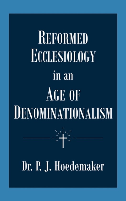 Reformed Ecclesiology in an Age of Denominationalism - cover