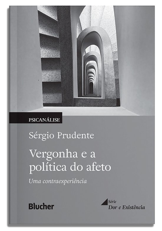 Dor e existência - Vergonha e a política do afeto - cover