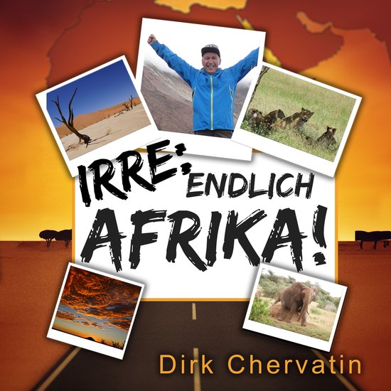 Irre, endlich Afrika!: Reiseberichte aus Botswana, Namibia,  ... - cover