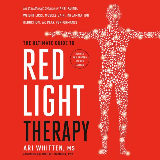 The Ultimate Guide to Red Light Therapy: Revised and Updated - cover